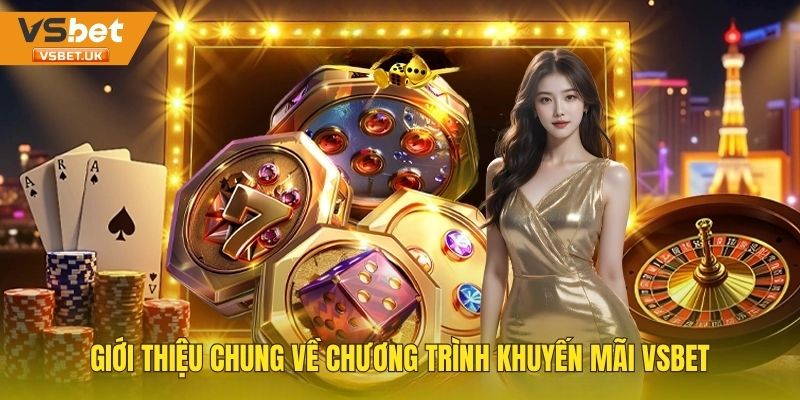 Đôi nét về chương trình khuyến mãi Vsbet