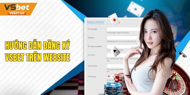 Hướng dẫn đăng ký tài khoản Vsbet trên website