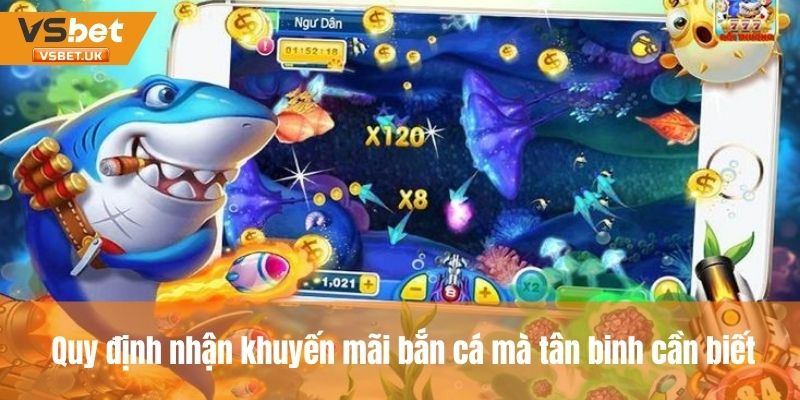 Quy định nhận ưu đãi bắn cá mà tân binh cần biết