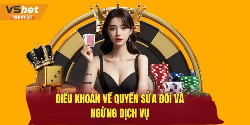 Quy định về việc sửa đổi và ngừng dịch vụ tại Vsbet